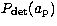 $P_{\rm det}(a_{\rm p})$
