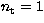 $n_{\rm t}=1$