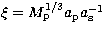 $\xi=M_{\rm p}^{1/3}a_{\rm p}a_{\rm s}^{-1}$