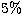 $5\%$