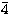 $\bar{4}$