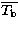 $\overline{T_{\rm b}}$