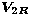 $\vec{V_{2R}}$