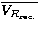 $\overline{V_{R_{\rm rec.}}}$