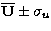 $\overline{\bf U} \pm \sigma_{u}$