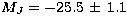 $M_{J} = -25.5
\,\pm \,1.1$