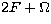 $2F+\Omega$