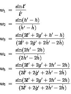 \begin{eqnarray}
w_{1} &=& {\sin l' \over \dot{l'}}
\nonumber\\ w_{2} &=& {\sin...
...2g'+2h'-2h) \over (3\dot{l'}+2\dot{g}'+2\dot{h}'-2\dot{h}) }\cdot \end{eqnarray}