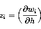\begin{displaymath}
z_{i} = \Bigl( {\partial w_{i} \over \partial h} \Bigr)\end{displaymath}