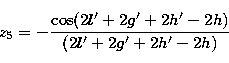 \begin{displaymath}
z_{5} = -{\cos(2l'+2g'+2h'-2h) \over (2l'+2g'+2h'-2h)} \end{displaymath}