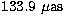 $133.9 ~\rm\mu as$