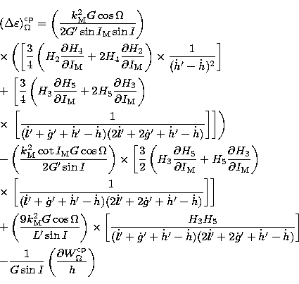 \begin{eqnarray}
&&(\Delta \varepsilon)_{\Omega}^{\rm cp} =
\left(
{k_{\rm M}...
... G \sin I} \left( {\partial W_{\Omega}^{\rm cp} \over h}
\right) \end{eqnarray}