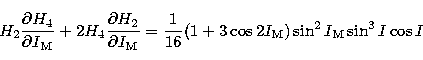 \begin{displaymath}
H_{2} {\partial H_{4} \over \partial I_{\rm M}}
+ 2 H_{4} {...
... (1 + 3 \cos 2 I_{\rm M})
\sin^{2}I_{\rm M} \sin^{3} I \cos I \end{displaymath}