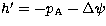 $h' = -p_{\rm A} - \Delta \psi$