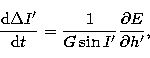 \begin{displaymath}
{{\rm d} \Delta I' \over {\rm d}t} = {1 \over G \sin I'} {\partial E \over \partial h'}
, \end{displaymath}