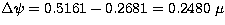 $\Delta \psi = 0.5161 - 0.2681 = 0.2480~\mu$