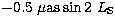 $-0.5 ~\mu {\rm as} \sin 2\ L_{\rm S}$