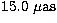 $15.0 ~\rm\mu as$