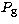 $P_{\rm g}$