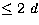 $\leq 2~d$