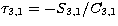 $\tau_{3,1} = - S_{3,1} / C_{3,1}$