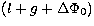 $(l+g+\Delta \Phi_{0})$
