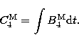 \begin{displaymath}
C_{4}^{\rm M} = \int B_{4}^{\rm M} {\rm d}t .\end{displaymath}