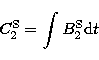 \begin{displaymath}
C_{2}^{\rm S} = \int B_{2}^{\rm S} {\rm d}t \end{displaymath}