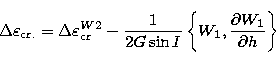 \begin{displaymath}
\Delta \varepsilon_{\rm cr.} = \Delta \varepsilon^{W2}_{\rm ...
 ...G\sin I} \left\{W_{1},{\partial W_{1} \over \partial h}\right\}\end{displaymath}