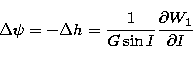 \begin{displaymath}
\Delta \psi = - \Delta h = 
{1 \over G\sin I}{\partial W_{1} \over \partial I} \end{displaymath}