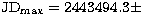 $\rm JD_{max}=2443494.3 \pm$