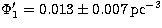 $\Phi^\prime_1=0.013\pm
0.007\,{\rm pc}^{-3}$