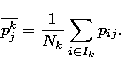 \begin{displaymath}
\overline{p_{j}^{k}}= \frac {1}{N_k} \sum_{i \in I_k}p_{ij}.\end{displaymath}