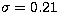 $\sigma=0.21$