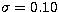 $\sigma=0.10$