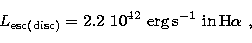 \begin{displaymath}
{L}_{\rm esc(disc)} = 2.2\ 10^{42} \,{\rm \, erg\, s}^{-1}\ {\rm in\,} \relax \ifmmode {\rm H}\alpha\else H$\alpha$\fi\ , \end{displaymath}