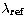 $\lambda_\mathrm {ref}$