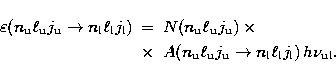 \begin{eqnarray}
\varepsilon (n_\mathrm{u} \ell_\mathrm{u} j_\mathrm{u} 
\righta...
 ...l} \ell_\mathrm{l} j_\mathrm{l})
 \, h\nu_{\mathrm{u} \mathrm{l}}.\end{eqnarray}