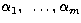 $\alpha_1,~\dots,\alpha_m$