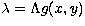 $\lambda = \Lambda g(x,y)$