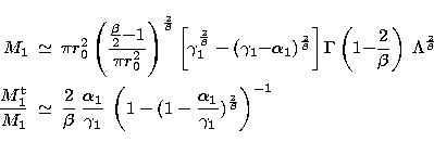 \begin{eqnarray}
M_1 & {\simeq }& \pi r_0^2 
 \left(\frac{\frac{\beta}{2}{-}1}{\...
 ...left(1-(1-\frac{\alpha_1}{\gamma_1})^{\frac{2}{\beta}}\right)^{-1}\end{eqnarray}