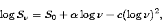 \begin{displaymath}
\log S_\nu=S_0+\alpha \log \nu - c (\log \nu)^2,\end{displaymath}
