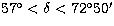 $57\hbox{$^\circ$}< \delta <
72\hbox{$^\circ$}50\hbox{$^\prime$}$