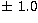 $\pm~1.0$