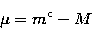 \begin{displaymath}
\mu = m^{\rm c} - M\end{displaymath}