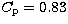 $C_{\rm p}=0.83$