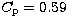 $C_{\rm p}=0.59$