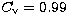 $C_{\rm v}=0.99$