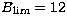 $B_{\rm lim}=12$