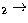$_{2} \rightarrow$